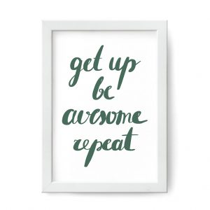 plakat get up be awesome repeat