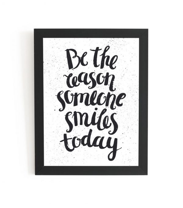 Plakat - be the reason someone smiles today