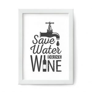 Plakat - save water drink wine